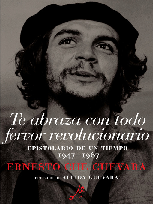 Title details for Te abraza con todo fervor revolucionario by Ernesto Che Guevara - Available